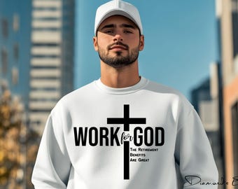 Trabaja para Dios, los beneficios de jubilación son excelentes SVG PNG / Diseño de humor cristiano / Archivo de corte Cricut