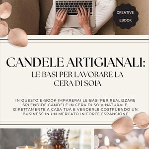 Può includere: Copertina di un ebook con il titolo "Candele Artigianali: Le Basi Per Lavorare La Cera Di Soia". La copertina mostra una persona che lavora su un laptop e un primo piano di tre candele con fiori di lavanda.