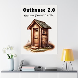 Funny Outhouse Poster, Rustic Bathroom Wall Art, Outhouse 2.0 Print, Lodge Poster, Farmhouse Decor, Cabin Gag Gift, Country Humor Gift