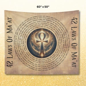 May include: A tapestry with a beige background featuring a golden Ankh symbol surrounded by a circular design. The tapestry has the text "42 Laws of Ma'at" on both sides, with a list of the 42 laws written in a circular pattern around the Ankh symbol. The tapestry measures 152.4 cm by 127 cm.