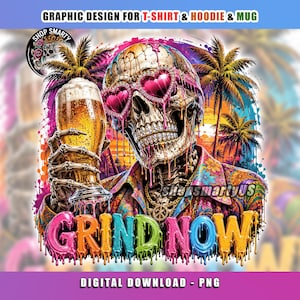 May include: A digital graphic design featuring a skull wearing heart-shaped pink glasses and a colorful floral shirt, holding a glass of beer. The background shows palm trees at sunset. The text GRIND NOW appears in colorful, dripping letters.