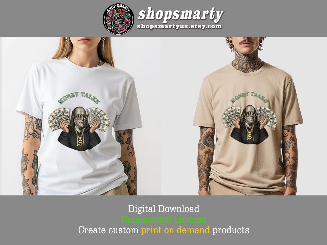 Money Talks T-shirt Sublimation Design, Benjamin Franklin, Dollar