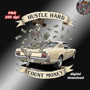 Hustle t-shirt downloads, png download, digital illustration, instant download, graphic tee, hustle png, money png, dollar design, skull png