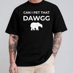 T-shirt souple unisexe Can I Pet That Dawgg - Tendance TikTok Meme Shirt, cadeau pour amoureux des chiens, t-shirt décontracté, haut graphique humoristique, viral
