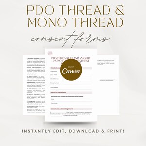May include: Two printable consent forms for PDO thread lift and smooth treatment and mono thread treatment. The forms are made in Canva and have a brown and white color scheme.