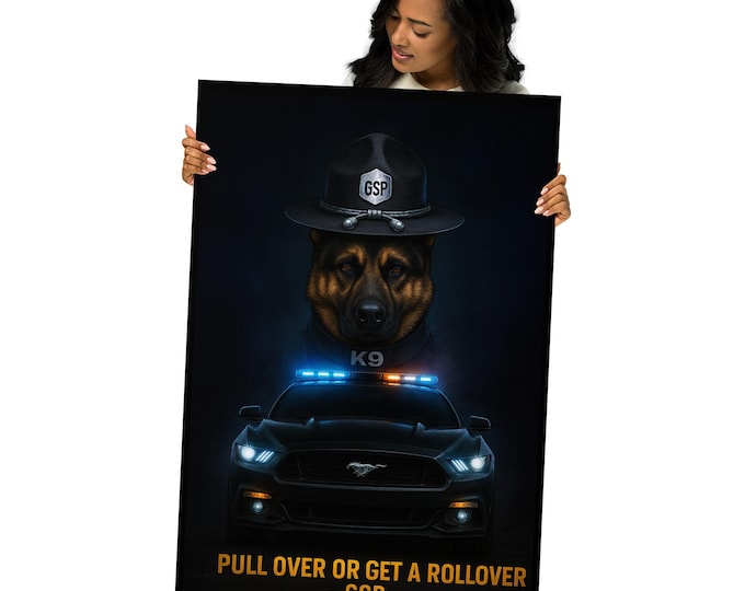 GSP K9 Mustang Poster | “Pull Over or Get a Rollover” Police Car Wall Art