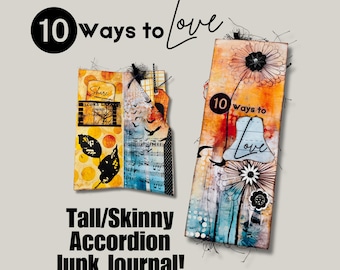 May include: A tall and skinny accordion junk journal with a colorful, mixed media cover. The cover features the text "10 ways to love" and a variety of textures and patterns.
