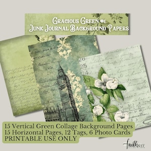 May include: A collection of green and teal junk journal background papers. The papers feature vintage designs, including floral patterns, handwritten text, and an illustration of Big Ben. The text on the image reads "Gracious Green #1" and "Junk Journal Background Papers."