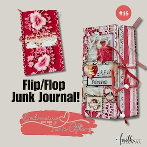 Op de afbeelding: Een rood en wit junk journal met een bloemenpatroon en de tekst "Flip/Flop Junk Journal!" en "Embracing the Call to Love Others".