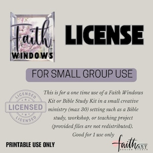 May include: A license for small group use, featuring the text "Faith Windows" and "License" in bold black letters. The image includes a window with a floral scene and a "Licensed" seal.