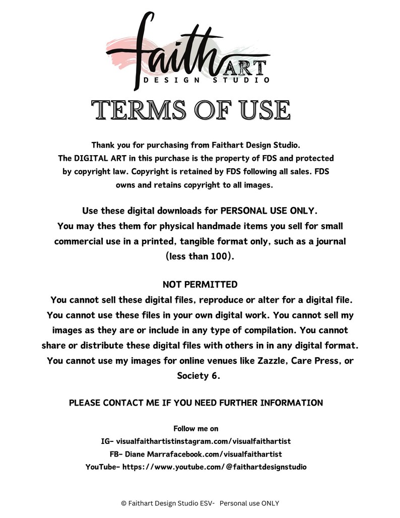 May include: Terms of use for digital downloads from Faithart Design Studio. The text states that the digital art is protected by copyright and can be used for personal use only. It also lists what is not permitted, such as selling the digital files or using them for commercial purposes.