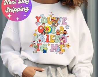 Disney Family Sweater, You've Got A Friend In Me Sweatshirt, Friends Hoodie, Disney Toy Story, Toy Story Sweater, Disney Group Shirt