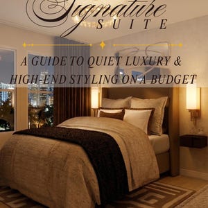 May include: A bedroom scene featuring a bed with beige bedding and a dark brown throw. The text "THE Signature SUITE" is at the top, with "A GUIDE TO QUIET LUXURY & HIGH-END STYLING ON A BUDGET" below. The words "STYLISH HOME by Jas" are at the bottom.
