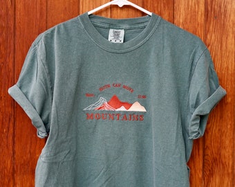 Faith Can Move Mountains Shirt, Embroidered Shirt, Jesus Shirt, Christian Shirt, Faith Tee, Mountain Shirt, Adventure Shirt, Comfort Colors