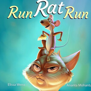 Könnte beinhalten: Eine Cartoon-Illustration einer Katze mit einer Ratte, die auf ihrem Kopf sitzt. Die Ratte hält ein Stück Käse und die Katze hat einen mürrischen Gesichtsausdruck. Der Text "Run Rat Run" ist in großen Buchstaben über der Katze und der Ratte geschrieben. Der Text "Elissa Weiss" ist in der linken unteren Ecke und "Ananta Mohanta" in der rechten unteren Ecke geschrieben.