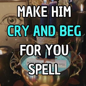 May include: A gold-colored chalice with the words "MAKE HIM CRY AND BEG FOR YOU SPELL" in white text. Two dark purple candles are lit, and a framed drawing of a crying eye is in the background. The theme is related to spells and rituals.