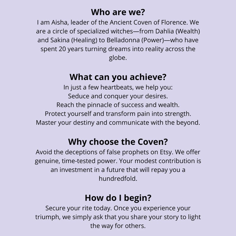 May include: A white background with black text detailing the services of the Ancient Coven of Florence. The text includes information about the coven's leaders, what can be achieved, and why to choose them. The text also includes how to begin.