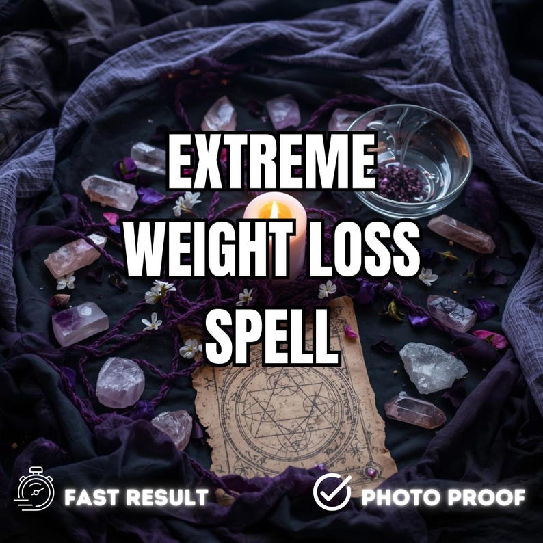May include: An arrangement of crystals, a lit candle, and a vintage scroll with the text "EXTREME WEIGHT LOSS SPELL". The image is set against a dark, draped fabric background, with the words "FAST RESULT" and "PHOTO PROOF".