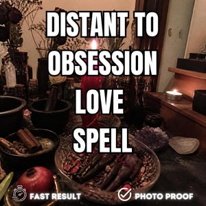 May include: A ritual setup featuring a red candle, a glass bowl containing two dark human-shaped figures, dried herbs, a pomegranate, and cinnamon sticks. The text DISTANT TO OBSESSION LOVE SPELL, FAST RESULT, and PHOTO PROOF are overlaid.