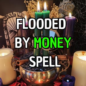 May include: A mystical arrangement featuring candles and ritual objects. The text "FLOODED BY MONEY SPELL" is visible. Green candles are central, with white and purple candles around them. A silver bowl contains herbs and cinnamon sticks.