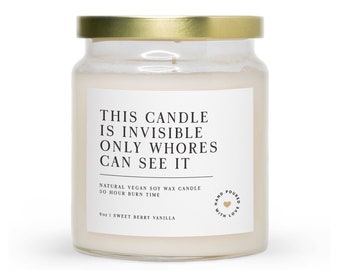 This Candle Is Invisible Only Whores Can See It | Scented Jar Candle | Funny Gift For Best Friend | Bestie Candle | Funny Candle