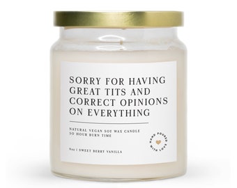 Sorry For Having Great Tits And Correct Opinions On Everything | Scented Jar Candle | Best Friend Gift | Funny Candle | Birthday Gift