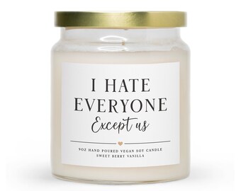 I Hate Everyone Except Us | Scented Jar Candle | Best Friend Gift | Funny Candle For Her | Birthday Gift