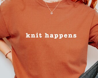 Knit Happens Tshirt, Comfort Colors 1717