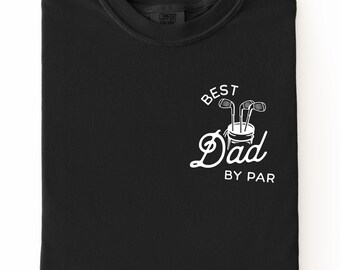 Golf Dad Tshirt, Dad By Par, Comfort Colors 1717