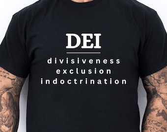 DEI critique T-Shirt | divisiveness exclusion indoctrination