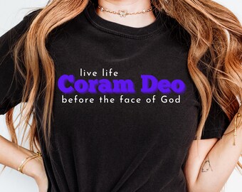 Coram Deo Before The Face Of God T-shirt | Comfort Colors