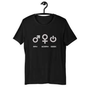 Man Woman Geek T-Shirt, Geek T-Shirts, Nerd T-Shirts, Funny T-Shirts, Unisex T-Shirt