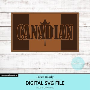 Peut inclure: Un fichier SVG numérique brun et beige avec le mot "CANADIAN" en texte brun et un motif de feuille d'érable. Le fichier est prêt pour le laser et téléchargeable instantanément.