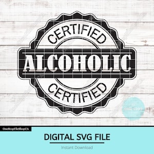 Certified Alcoholic SVG Laser File | Funny Drinking Badge Leather Hat Patch Design | Vector Logo Cut Humor Sarcastic Trendy Popular