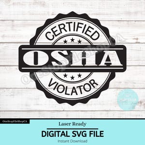 Certified OSHA Violator SVG File | Vector Graphics | Black & White SVG | Sublimation | Laser Files | Instant Download - Beginner Friendly
