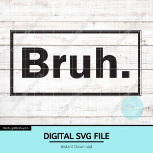 Bruh SVG | Funny Minimalist Text Design | Laser Engraving File | Leather Hat Patch Vector | Humor Sign Cut File | Simple Typography Graphic
