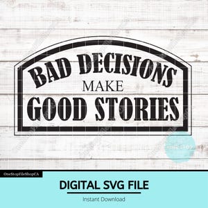 Bad Decisions Make Good Stories Leather Patch File | Funny Leather Patch Hats | Instant Download - SVG File | Laser Ready