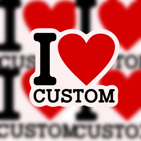 WATERPROOF CUSTOM i love sticker