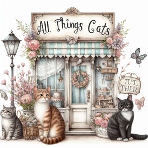 May include: An illustration of a cat-themed shop, "All Things Cats," with three cats in front. The shop has a striped awning, floral decorations, and a sign. Butterflies and a street lamp are also present, creating a whimsical scene.