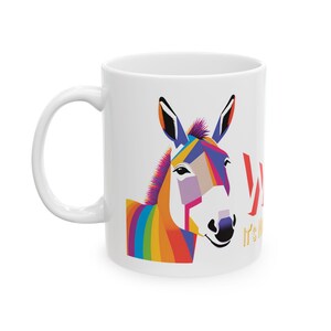 WOKE Ceramic Mug with Rainbow Donkey Design, Gift for Liberal Coffee Lovers, Inspirational Quote, Tea Cup, Perfect for Pride Events