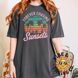 Forever Chasing Sunsets T Shirt, Retro Beach Sunset Shirt, Beach Vibes T Shirt, Summer Vacation Shirt, Sunset Lover Tee