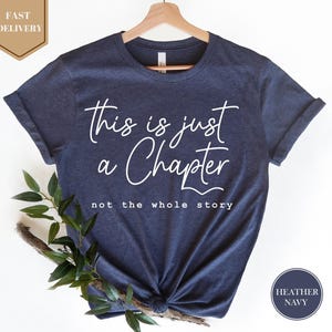 This Is Just A Chapter Not The Whole Story Shirt, Aesthetic Shirt, Motivation Shirt, Positive Shirt, Bookworm T-shirt, Funny Women Shirt 画像 1