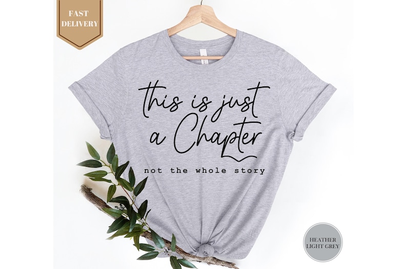 This Is Just A Chapter Not The Whole Story Shirt, Aesthetic Shirt, Motivation Shirt, Positive Shirt, Bookworm T-shirt, Funny Women Shirt