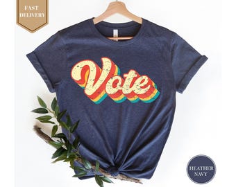 Vote Shirt, Pro Choice Shirt, President Election T-shirt, Vintage Vote Shirt, Election Shirt, Protest Shirt, Feminist Shirt, Activist Shirt