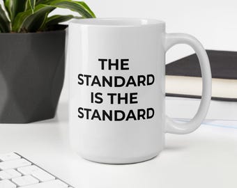Taza "El estándar es el estándar" - Cita de liderazgo, 15 oz