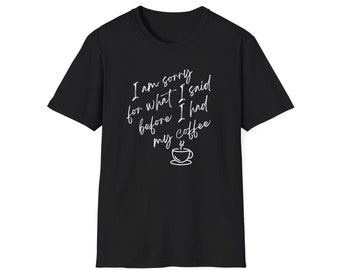 Sorry but the Coffee T-Shirt, Short Sleeve Tee, Decaf, Caffeine Fix, Cup o' Joe, Morning Fuel, Cafe, Barista, Coffeehouse, Coffee Shop.