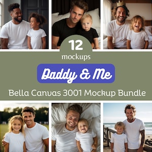 May include: A set of 12 mockups featuring photos of dads and their children in various settings. The mockups are for a Bella Canvas 3001 mockup bundle called "Daddy & Me".