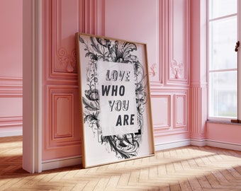 Love Who You Are Motivational Poster | Typography Wall Art Print | Perfect Gift | Inspirational Poster | Home Decor