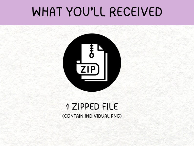 May include: The image displays the text "WHAT YOU'LL RECEIVED" above a black circle containing a white file icon with a zipper and the word "ZIP". Below, it reads "1 ZIPPED FILE (CONTAIN INDIVIDUAL PNG)".
