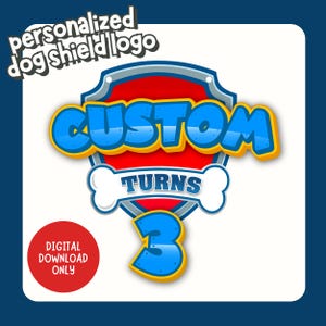 Puede incluir: Un diseño de logotipo digital con forma de escudo con las palabras "CUSTOM TURNS 3". El diseño incluye una forma de hueso y el texto "personalized dog shield logo". También se incluye un círculo rojo con el texto "DIGITAL DOWNLOAD ONLY".